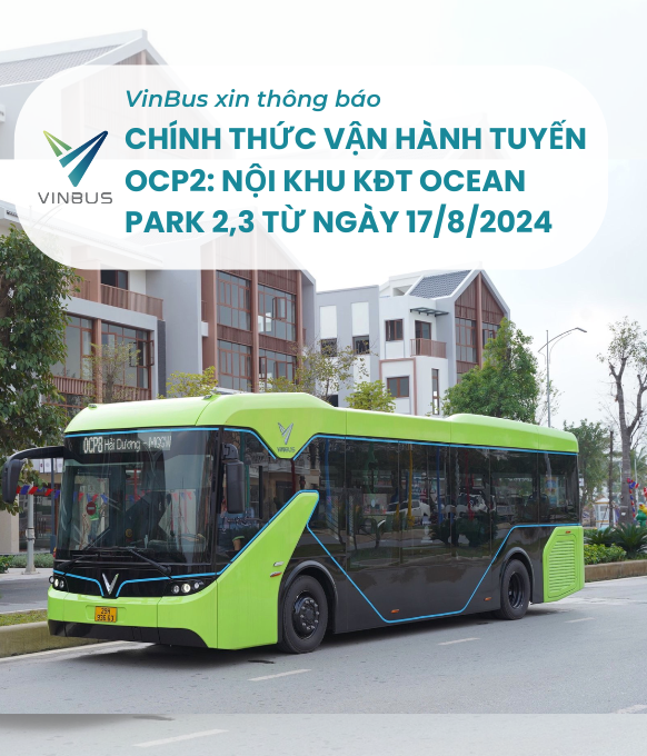 VINBUS XIN THÔNG BÁO: CHÍNH THỨC VẬN HÀNH TUYẾN 𝐎𝐂𝐏𝟐: NỘI KHU KĐT VINHOMES OCEAN PARK 2,3 TỪ NGÀY 17/8/2024